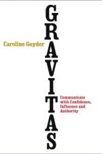 Gravitas af Caroline Goyder
