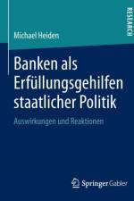 Banken ALS Erfullungsgehilfen Staatlicher Politik af Michael Heiden