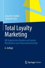 Total Loyalty Marketing af Gerhard (University of Stuttgart Germany) Fuchs
