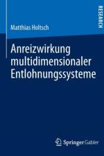 Anreizwirkung Multidimensionaler Entlohnungssysteme af Matthias Holtsch