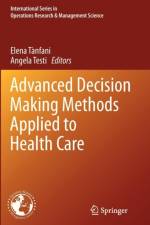 Advanced Decision Making Methods Applied to Health Care