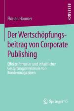 Der Wertschoepfungsbeitrag Von Corporate Publishing af Florian Haumer