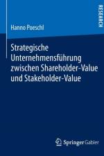 Strategische Unternehmensfuhrung Zwischen Shareholder-Value Und Stakeholder-Value af Hanno Poeschl