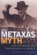 The Metaxas Myth af Marina Petrakis