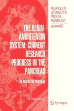 Renin-Angiotensin System: Current Research Progress in The Pancreas af Po Sing Leung