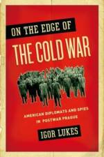 On the Edge of the Cold War af Igor (University Professor of History and International Relations Lukes