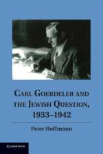 Carl Goerdeler and the Jewish Question, 1933–1942 af Peter (McGill University Hoffmann