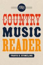 The Country Music Reader af Travis D. (Assistant Professor of Music Stimeling