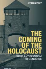 The Coming of the Holocaust af Peter (University of California Kenez