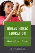 Urban Music Education af Kate (Assistant Professor of Music Education Fitzpatrick-Harnish