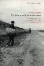 On Hobos and Homelessness af Nels Anderson