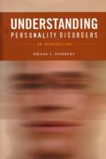 Understanding Personality Disorders af Duane L. Dobbert Ph.D.
