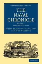 The Naval Chronicle: Volume 1, January–July 1799
