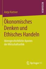 OEkonomisches Denken Und Ethisches Handeln af Antje Kuttner