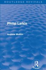Philip Larkin (Routledge Revivals) af Andrew (Royal Hollway Motion