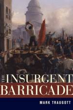 The Insurgent Barricade af Mark Traugott
