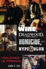 The Wire, Deadwood, Homicide, and NYPD Blue af Jason P. Vest
