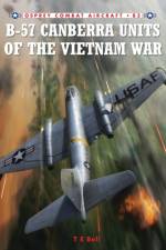 B-57 Canberra Units of the Vietnam War af T. E. Bell