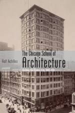 The Chicago School of Architecture af Rolf Achilles