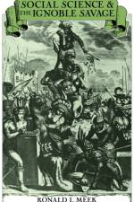 Social Science and the Ignoble Savage af Ronald L. (University of Leicester) Meek