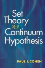 Set Theory and the Continuum Hypothesis af Paul J Cohen