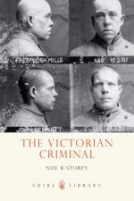 The Victorian Criminal af Neil R. Storey