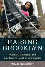 Raising Brooklyn af Tamara R. Mose