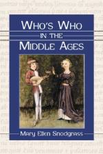 Who's Who in the Middle Ages af Mary Ellen Snodgrass