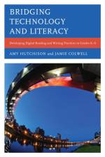 Bridging Technology and Literacy af Amy Hutchison