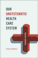 Our Unsystematic Health Care System af Grace Budrys