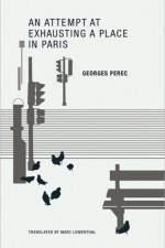 An Attempt at Exhausting a Place in Paris af Georges Perec