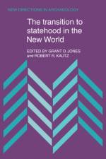 The Transition to Statehood in the New World af Grant D. Jones