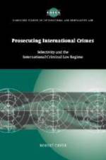 Prosecuting International Crimes af Robert (University of Nottingham) Cryer