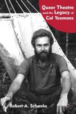 Queer Theatre and the Legacy of Cal Yeomans af R. Schanke