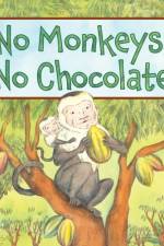 No Monkeys, No Chocolate