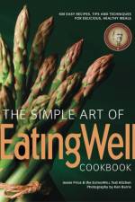 The Simple Art of EatingWell af The Editors of EatingWell