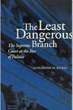 The Least Dangerous Branch af Alexander M. Bickel