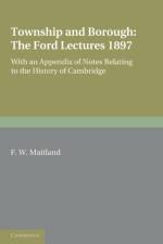 Township and Borough: The Ford Lectures 1897 af F. W. Maitland
