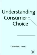 Understanding Consumer Choice af G. Foxall
