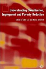 Understanding Globalization, Employment and Poverty Reduction