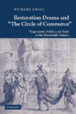 Restoration Drama and 'The Circle of Commerce' af Richard (University of California