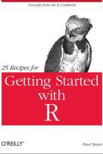 25 Recipes for Getting Started with R af Paul Teetor