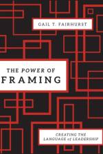 The Power of Framing af Gail T. Fairhurst