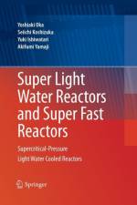 Super Light Water Reactors and Super Fast Reactors af Akifumi Yamaji