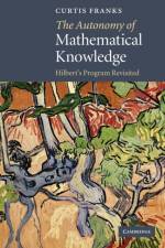 The Autonomy of Mathematical Knowledge af Curtis (Assistant Professor of Philosophy Franks