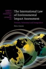 The International Law of Environmental Impact Assessment af Neil (University of New Brunswick) Craik