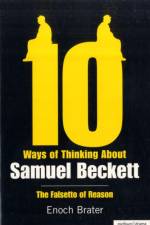 Ten Ways of Thinking About Samuel Beckett af Prof. Enoch (University of Michigan Brater