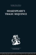 Shakespeare's Tragic Sequence af Kenneth Muir