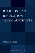 Religion and Revelation after Auschwitz af Professor Balazs M. (Peter Pazmany Catholic University Mezei