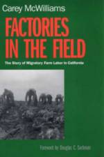Factories in the Field af Carey McWilliams